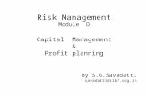 Risk Management Module D Capital Management & Profit planning By S.G.Savadatti savadatti@iibf.org.in.