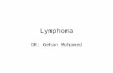 Lymphoma DR: Gehan Mohamed. Learning objectives important types of lymphoma Clinical presentation Diagnosis Staging.