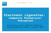 Marques Gomes & Nabhani-Gebara | June 2014 Electronic cigarettes: Community Pharmacists’ Perception Ana Marques Gomes Mpharm, MRPharmS Shereen Nabhani.