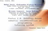 Protus 2.0: Ontology-based semantic recommendation in programming tutoring system Presentor: Boban Vesin Boban Vesin, Aleksandra Klašnja-Milićević Higher.