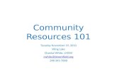 Community Resources 101 Tuesday November 19, 2013 Wing Lake Chantal White, LMSW cwhite@bloomfield.org 248 341-7008.