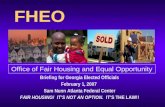 FHEO Office of Fair Housing and Equal Opportunity Briefing for Georgia Elected Officials February 1, 2007 Sam Nunn Atlanta Federal Center FAIR HOUSING!