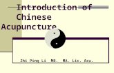 Introduction of Chinese Acupuncture Zhi Ping Li MB. MA. Lic. Acu.