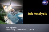 Jim Quinn Staffing Technical Lead.  What is job analysis?  What is the purpose of job analysis?  Is job analysis required?  How is it conducted?