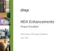 June, 2013 HDX Enhancements Project Excalibur Miho Hoshino, WW Support Readiness.