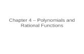 Chapter 4 – Polynomials and Rational Functions. 4.1 Polynomial Functions Def: A polynomial in one variable, x, is an expression of the form. The coefficients.