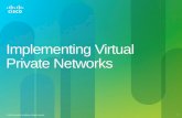 © 2012 Cisco and/or its affiliates. All rights reserved. 1 Implementing Virtual Private Networks.