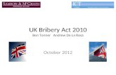 UK Bribery Act 2010 Ben Tonner Andrew De La Rosa October 2012.