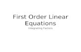 First Order Linear Equations Integrating Factors.