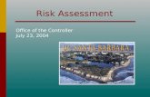 Risk Assessment Office of the Controller July 23, 2004.