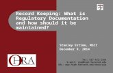 Stanley Estime, MSCI December 9, 2014 Record Keeping: What is Regulatory Documentation and how should it be maintained? Tel: 617-432-2164 E-mail: qip@hsph.harvard.edu.