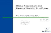 Global Acquisitions and Mergers: Keeping PI in Focus OSI Users Conference 2003 May 12-14, 2003 Jamie Andrews Stan Megraw.