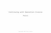 Continuing with Operation-Inverse Pairs Copyright 2014 Scott Storla.