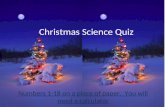 Christmas Science Quiz Numbers 1-18 on a piece of paper. You will need a calculator.