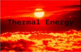 Thermal Energy. Heat Heat : transfer of thermal energy from one object to another because of temperature differences –Heat flows spontaneously from hot.