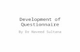 Development of Questionnaire By Dr Naveed Sultana.