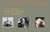 T.S. Eliot  Wallace Stevens  e.e. cummings.  An Introduction to Eliot, Stevens, and Cummings  Freudian Approaches to Reading (essayoption)  T.S.