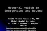 Maternal health in Emergencies and Beyond Deepti Thomas-Paulose MD, MPH Global Health Division St. Luke’s Roosevelt Hospital Center .