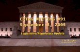 1 CPTWG MEETING #91 September 8, 2005 Legislative/Regulatory Update Jim Burger jburger@dowlohnes.com CPTWG MEETING #91 September 8, 2005 Legislative/Regulatory.