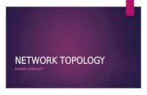 NETWORK TOPOLOGY ALEGRIA GONZALEZ. WHAT IS A NETWORK TOPOLOGY?  a topology is a description of the of a network, including its  The physical topology.
