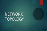 NETWORK TOPOLOGY. WHAT IS A NETWORK TOPOLOGY?  In communication networks, a topology is a usually schematic description of the arrangement of a network,