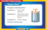 Chapter Menu Chapter Introduction Lesson 1Scientific Inquiry Lesson 2Measurement and Scientific Tools Lesson 3Case Study Chapter Wrap-Up.
