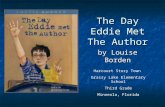 Harcourt Story Town Grassy Lake Elementary School Third Grade Minneola, Florida The Day Eddie Met The Author by Louise Borden.
