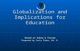 Globalization and Implications for Education Based on Kubow & Fossum Prepared by Carla Piper, Ed. D.