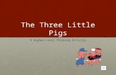 The Three Little Pigs A Higher-Level Thinking Activity.