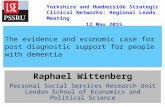 Yorkshire and Humberside Strategic Clinical Networks: Regional Leads Meeting 12 May 2015 Raphael Wittenberg Personal Social Services Research Unit London.