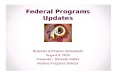 Federal Programs Updates Business & Finance Symposium August 9, 2012 Presenter: Maricela Valdez Federal Programs Director.