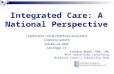 Integrated Care: A National Perspective Collaborative Family Healthcare Association California Summit October 22, 2009 San Diego, CA Barbara Mauer, MSW,