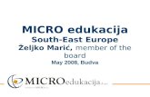 MICRO edukacija South-East Europe Željko Marić, member of the board May 2008, Budva.