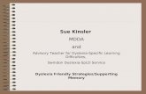 Sue Kinsler MDDA and Advisory Teacher for Dyslexia-Specific Learning Difficulties, Swindon Dyslexia-SpLD Service Dyslexia Friendly Strategies/Supporting.