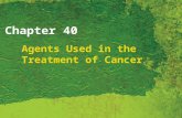 Chapter 40 Agents Used in the Treatment of Cancer.