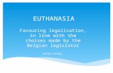 EUTHANASIA Favouring legalisation, in line with the choises made by the Belgian legislator Julie Leroy.