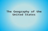 The Geography of the United States. US Geography Basics Third largest country in the world. Half the size of Russia. One third the size of Africa. Half.