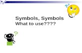 Symbols, Symbols What to use????. Clinical Scenario Why do Speech Pathologists make use of graphic symbols? Graphic symbols may take many forms.