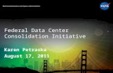 Federal Data Center Consolidation Initiative Karen Petraska August 17, 2011.