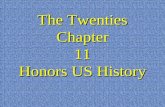The Twenties Chapter 11 Honors US History The Roaring 20’s An era of prosperity, Republican power, and conflict.