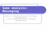 Game analysis: Messaging Huibin Lin, Helsinki University of Technology Huibin@cc.hut.fi Yi Zhou, Helsinki University of Technology zhouyi@cc.hut.fi.