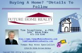 Buying A Home? “Details To Follow” Tom Scaglione, e-PRO, SFR, REALTOR® 813-310-8200  Tom@TampaMobileRealty.com ~ Tampa.