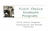 First Choice Graduate Programs First Choice Programs Consultation and Review Processes.