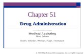 © 2009 The McGraw-Hill Companies, Inc. All rights reserved Drug Administration PowerPoint® presentation to accompany: Medical Assisting Third Edition.