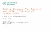 Online Company Tax Returns and iXBRL: The end of transition? A talk to AAT Birmingham Branch 8 th May 2013 Steve Coad Technical Advisor – CTSA Machinery.