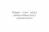 Power (not only semiconductor) converters. Power semiconductor converters Equipment for changing quality of electrical energy (voltage, current, frequency,