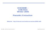 ECE 260B – CSE 241A Parasitic Extraction 1 ECE260B – CSE241A Winter 2005 Parasitic Extraction Website: .