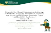 Strategic Enrollment Management in the Age of Austerity: Managing Recruitment, Revenue, and Access in Challenging Economic Times AACRAO SEM Conference.