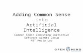 Adding Common Sense into Artificial Intelligence Common Sense Computing Initiative Software Agents Group MIT Media Lab.