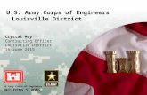 BUILDING STRONG ® 1 US Army Corps of Engineers BUILDING STRONG ® U.S. Army Corps of Engineers Louisville District Crystal May Contracting Officer Louisville.